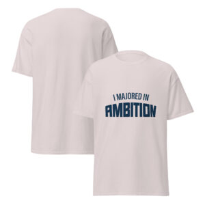 Unique Ambitious Classic Tee